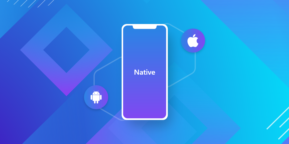 The Benefits of Creating a Native Mobile Application