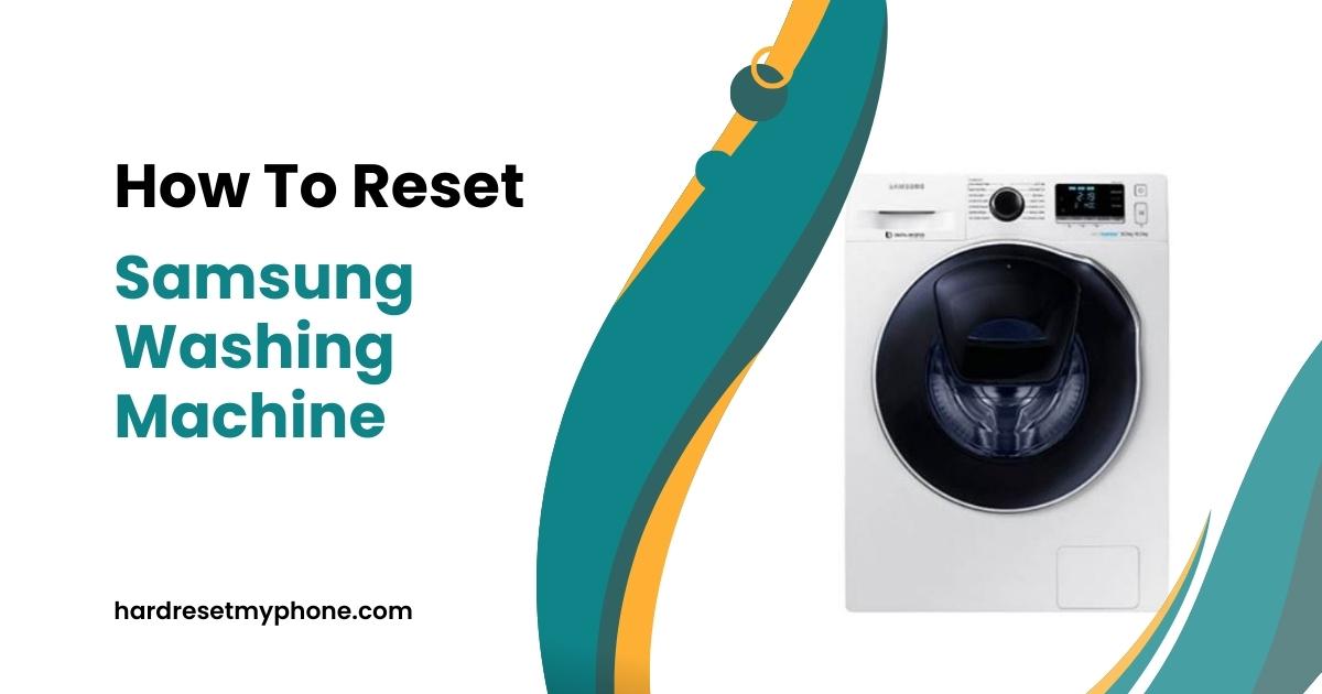 How To Reset Samsung Washer Machine