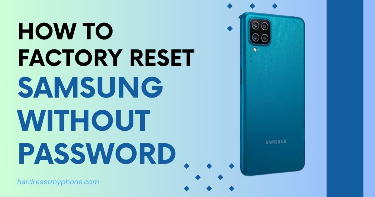 How To Factory Reset Samsung Without Password