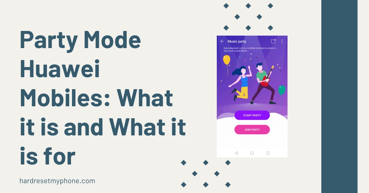 What is Party Mode on Huawei Mobiles