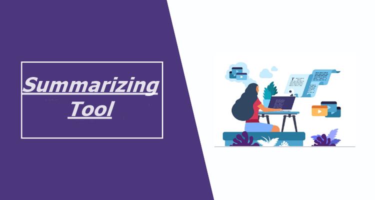 The Role of Summarizing Tools in Today's Classroom