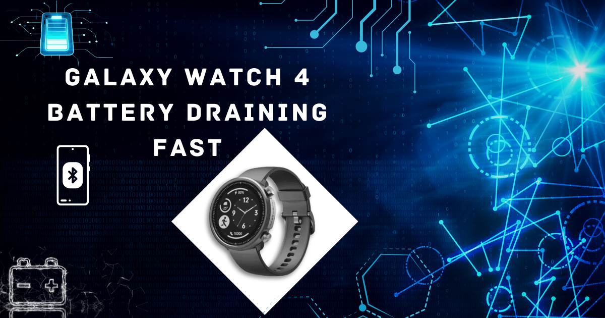 How To Fix Galaxy Watch 4 Battery Draining Fast Issue
